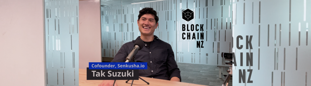 BlockchainNZ Pod E05 with Tak Suzuki
