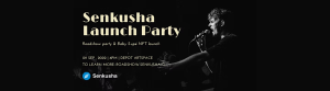 Senkusha Launch Party Event